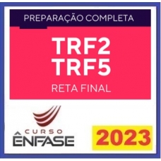 TRF2 e TRF5 - Juiz Federal - Reta Final - Preparação Completa (ENFASE 2023)